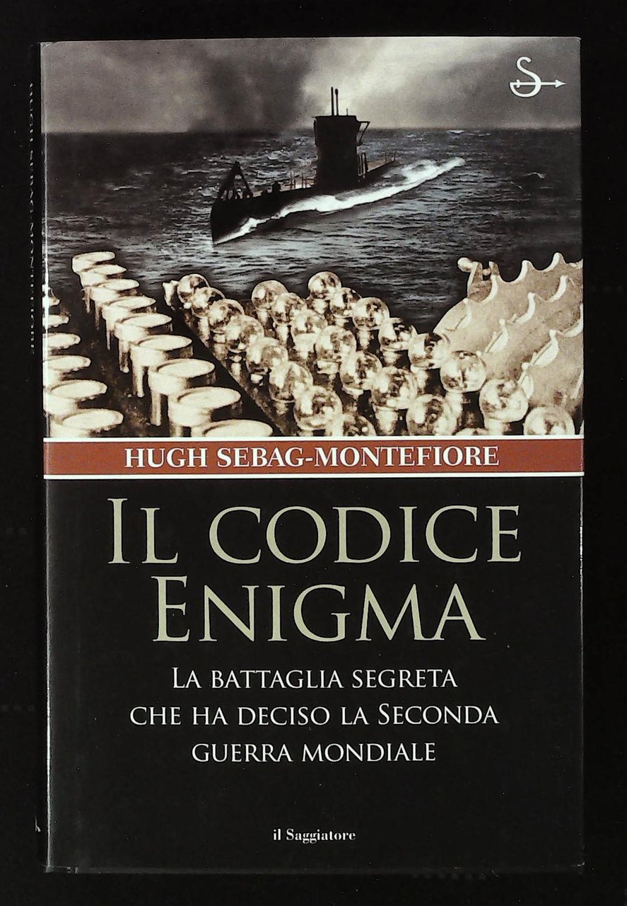 Il codice Enigma. La battaglia segreta che ha deciso la …