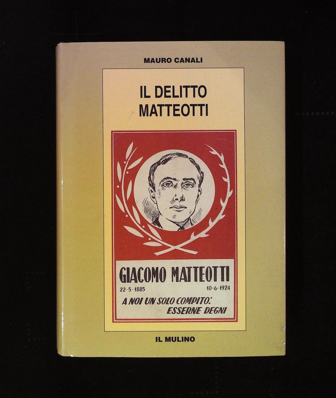 Il delitto Matteotti. Affarismo e politica nel primo governo Mussolini