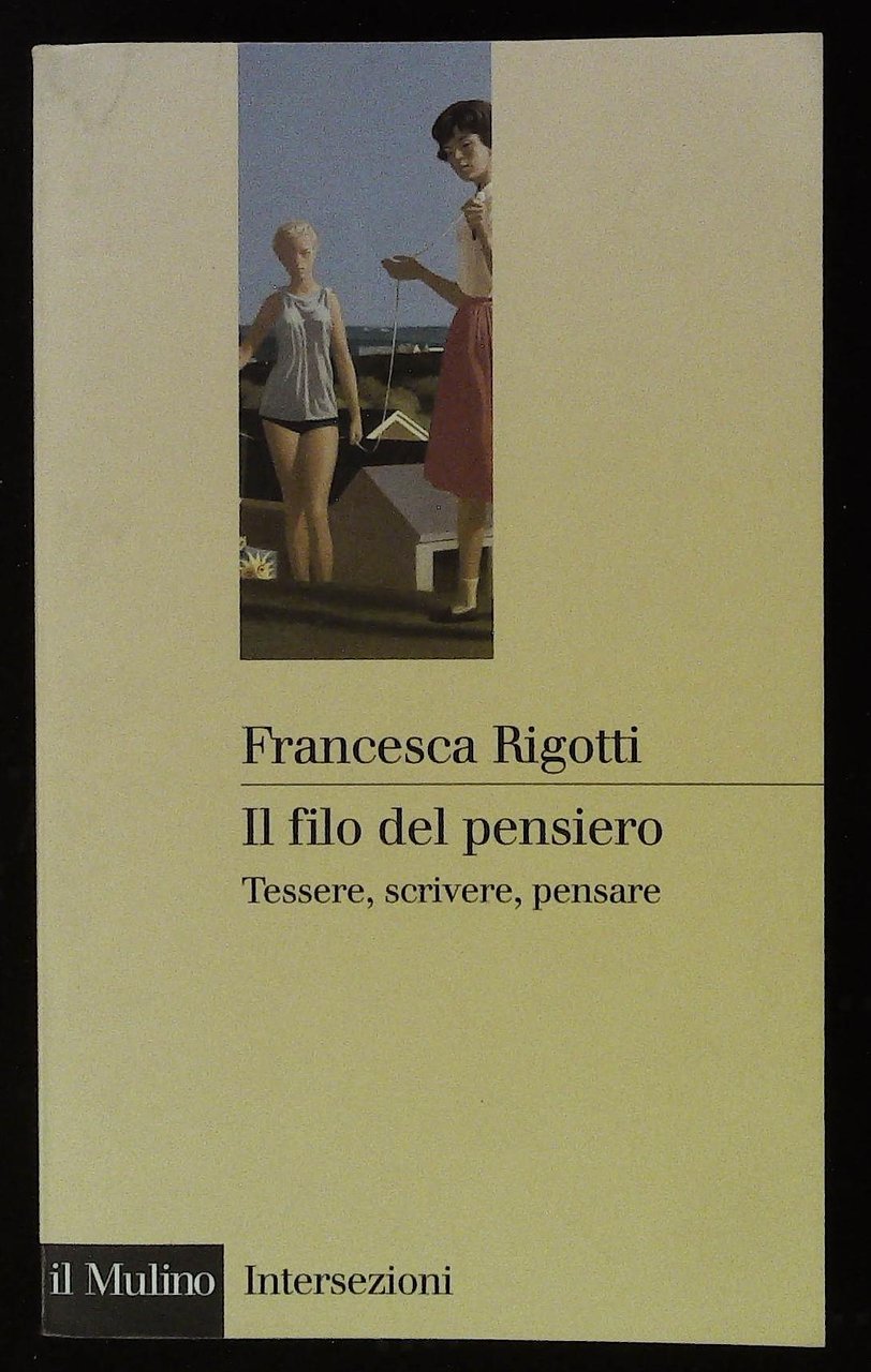 Il filo del pensiero. Tessere, scrivere, pensare