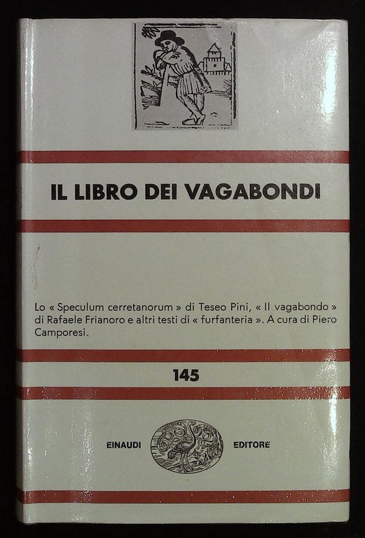 Il libro dei vagabondi. Lo Speculum cerretanorum di Teseo Pini, Il vagabondo Rafaele Frianofro e altri testi di furfanteria Coll. NUE