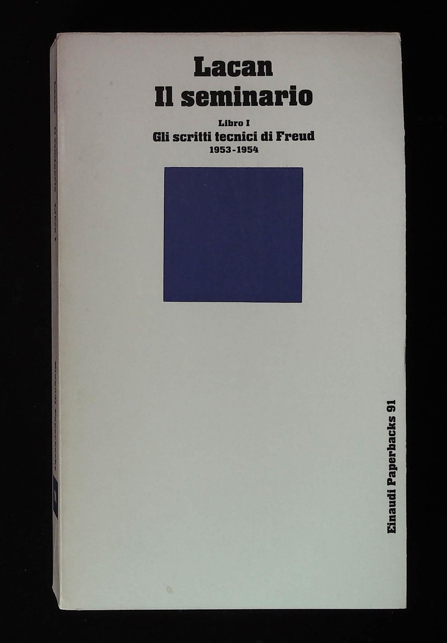 Il seminario. Libro I. Gli scritti tecnici di Freud 1953-1954