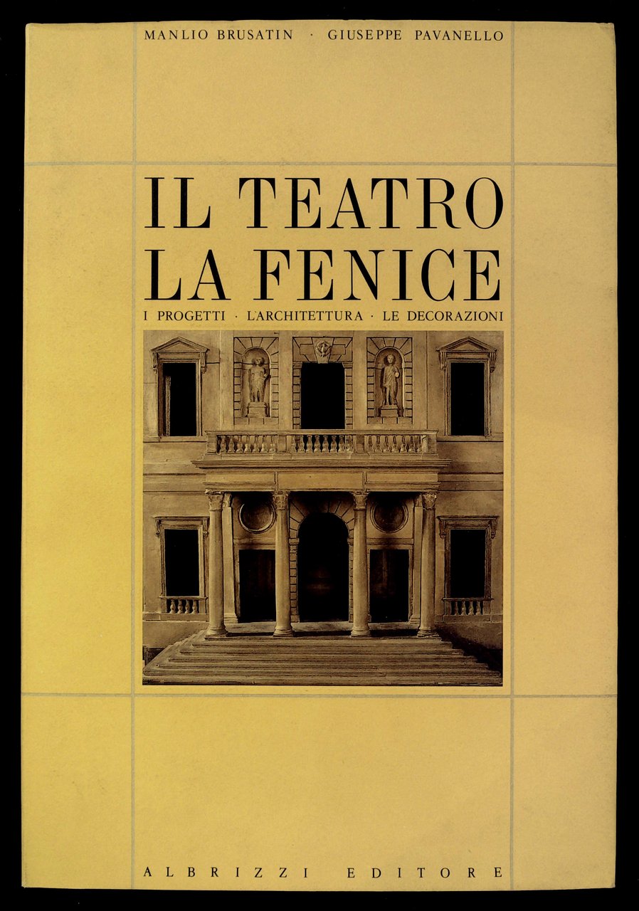 Il Teatro La Fenice. I progetti, l'architettura, le decorazioni | Immagine principale