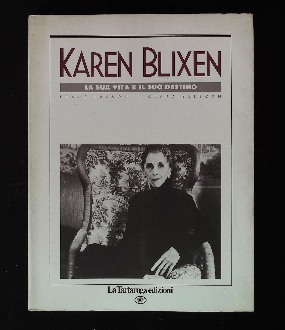 Karen Blixen. La sua vita e il suo destino