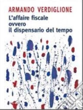 L'affaire fiscale ovvero il dispensario del tempo. Edizionespeciale a cura …