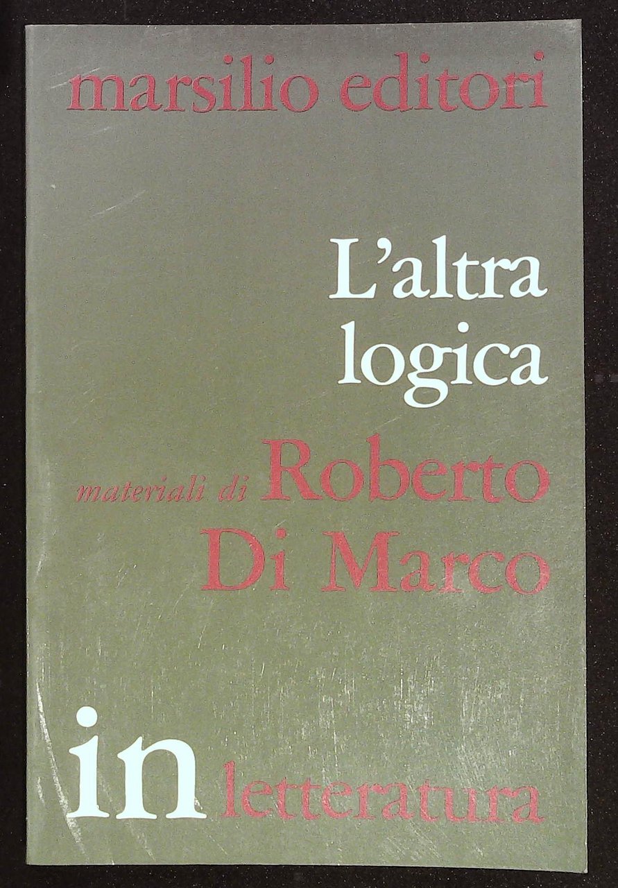 L'altra logica. Materiali 1967-68 in stile simbolico-inventivo in ordine alla …