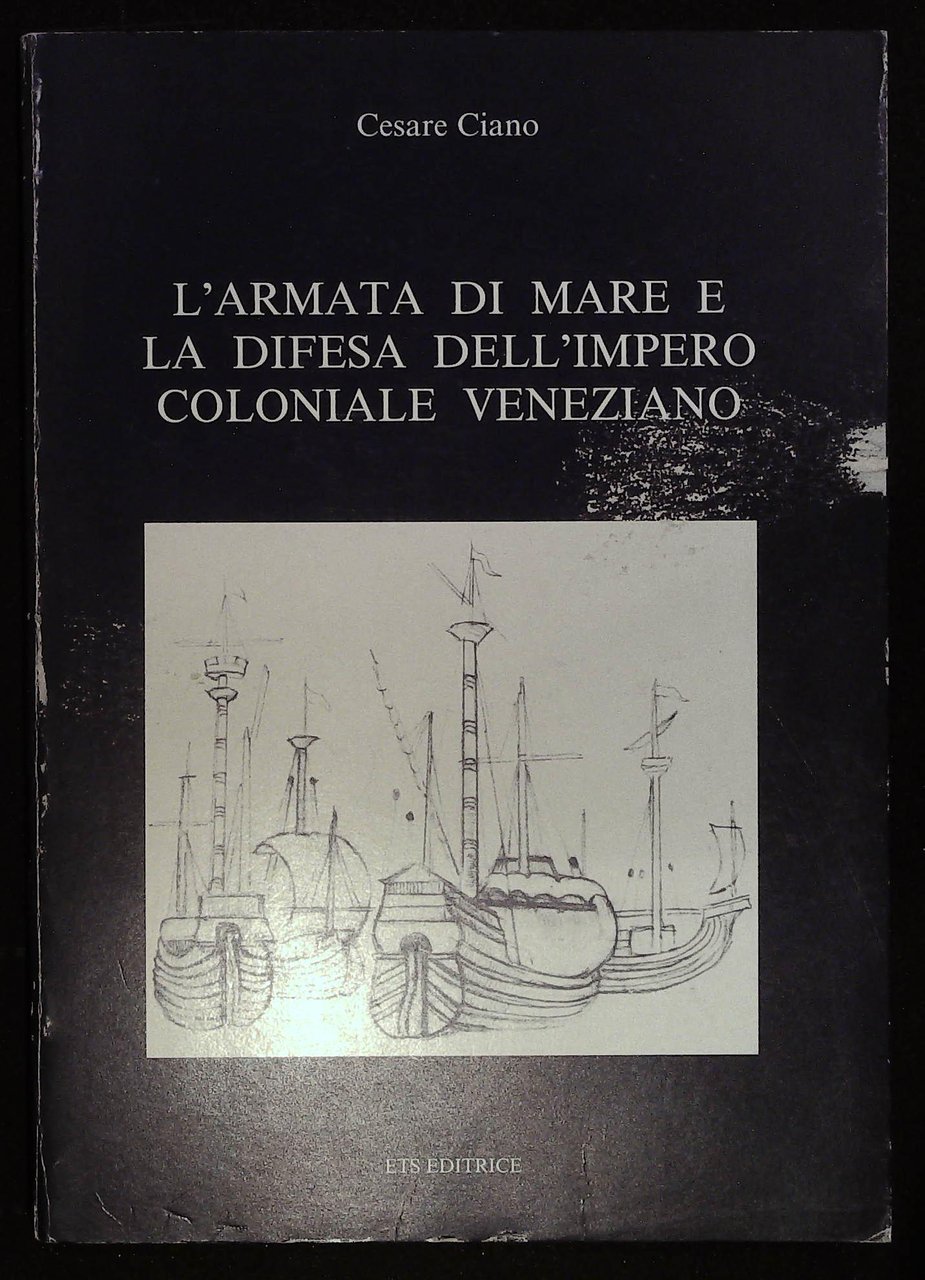 L'armata di mare e la difesa dell'impero coloniale veneziano