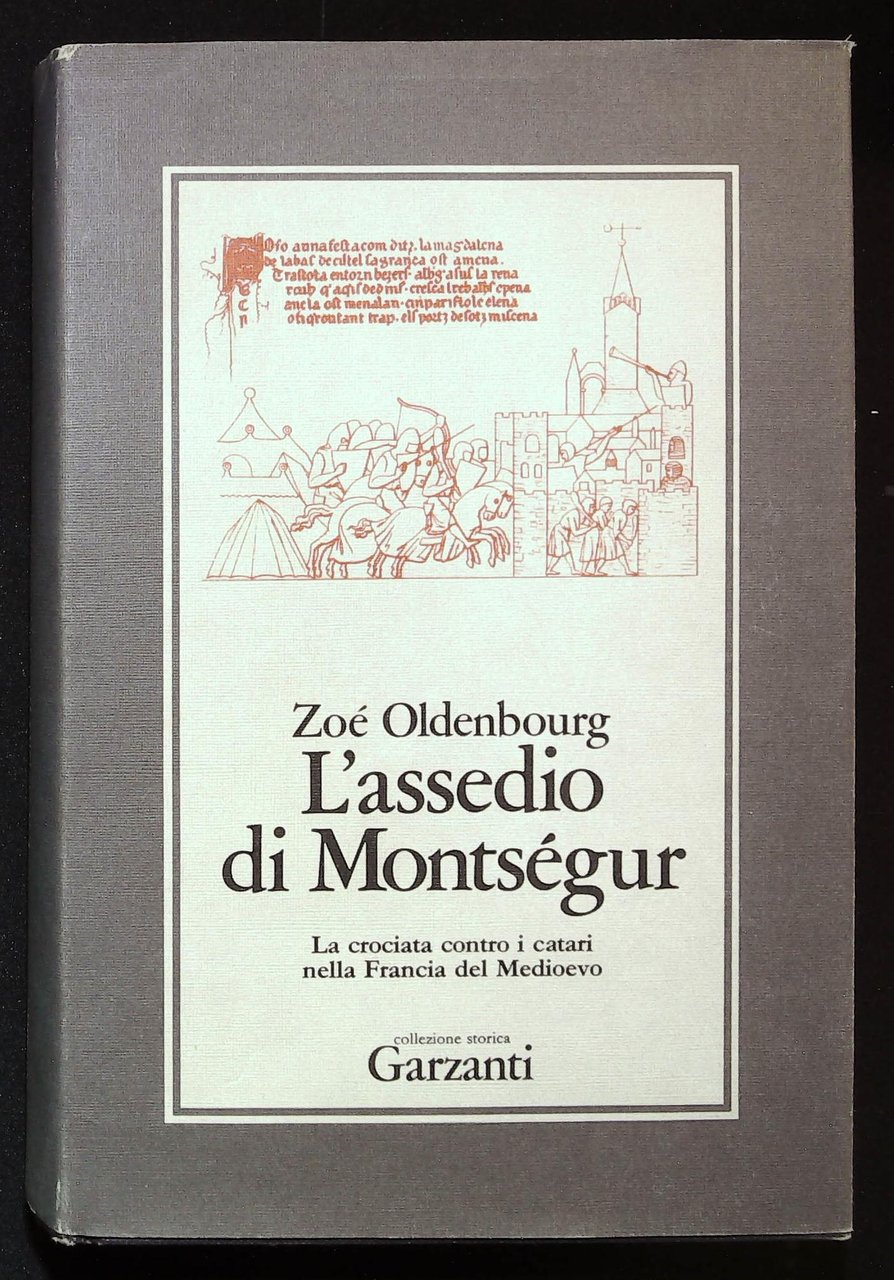 L'assedio di Montségur. La crociata contro i catari nella Francia …