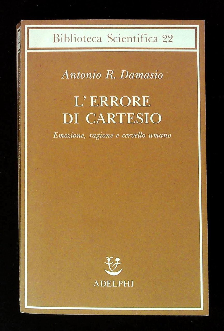 L'errore di Cartesio. Emozione, ragione e cervello umano | Immagine principale