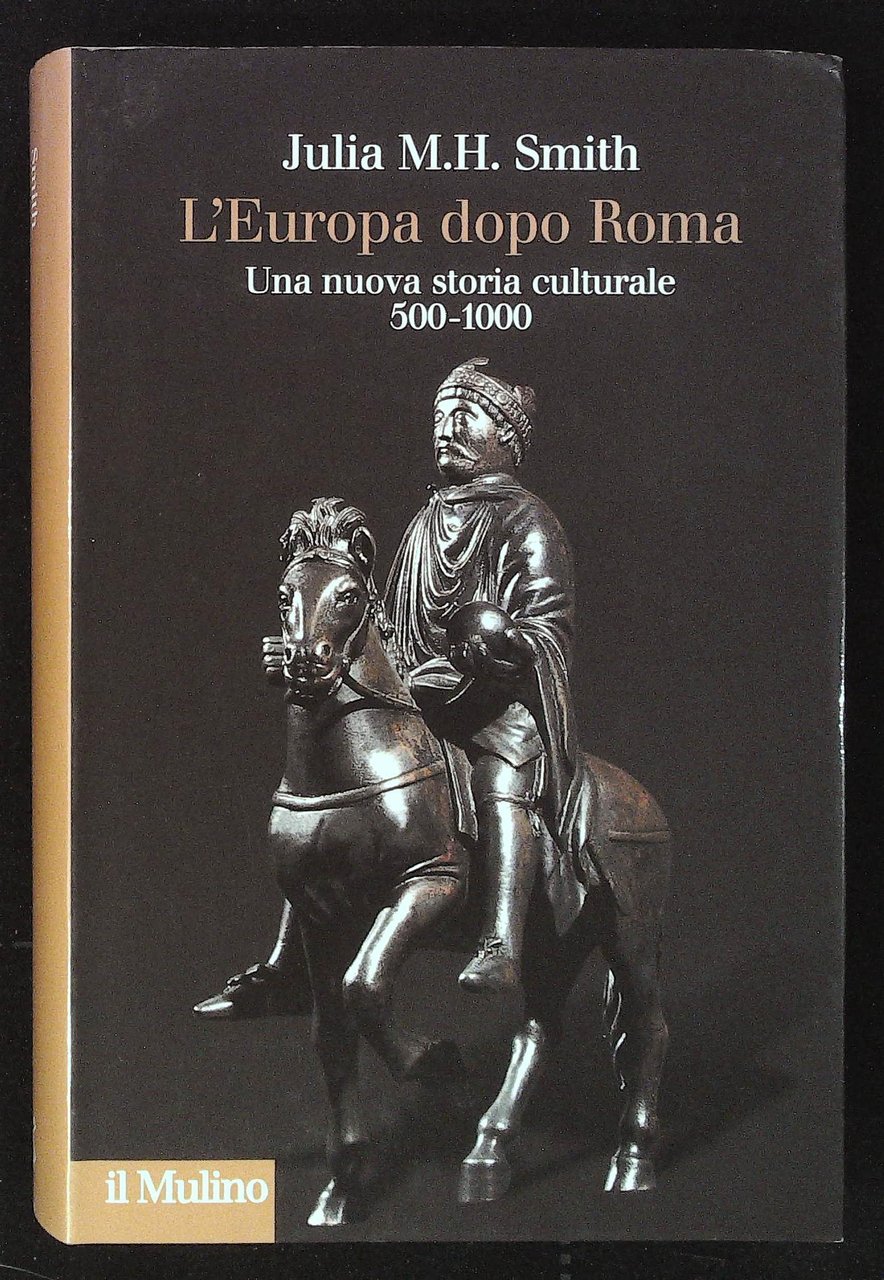 L'Europa dopo Roma. Una nuova storia culturale 500-1000