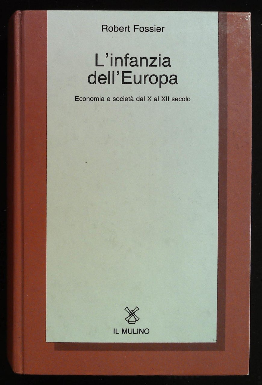 L'infanzia dell'Europa. Economia e società dal X al XII secolo