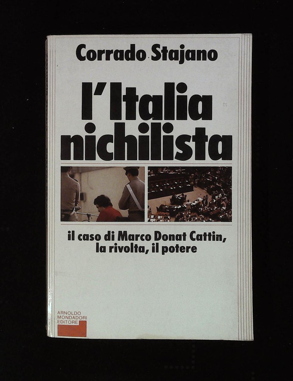 L'Italia nichilista. Il caso di Marco Donat Cattin, la rivolta, …