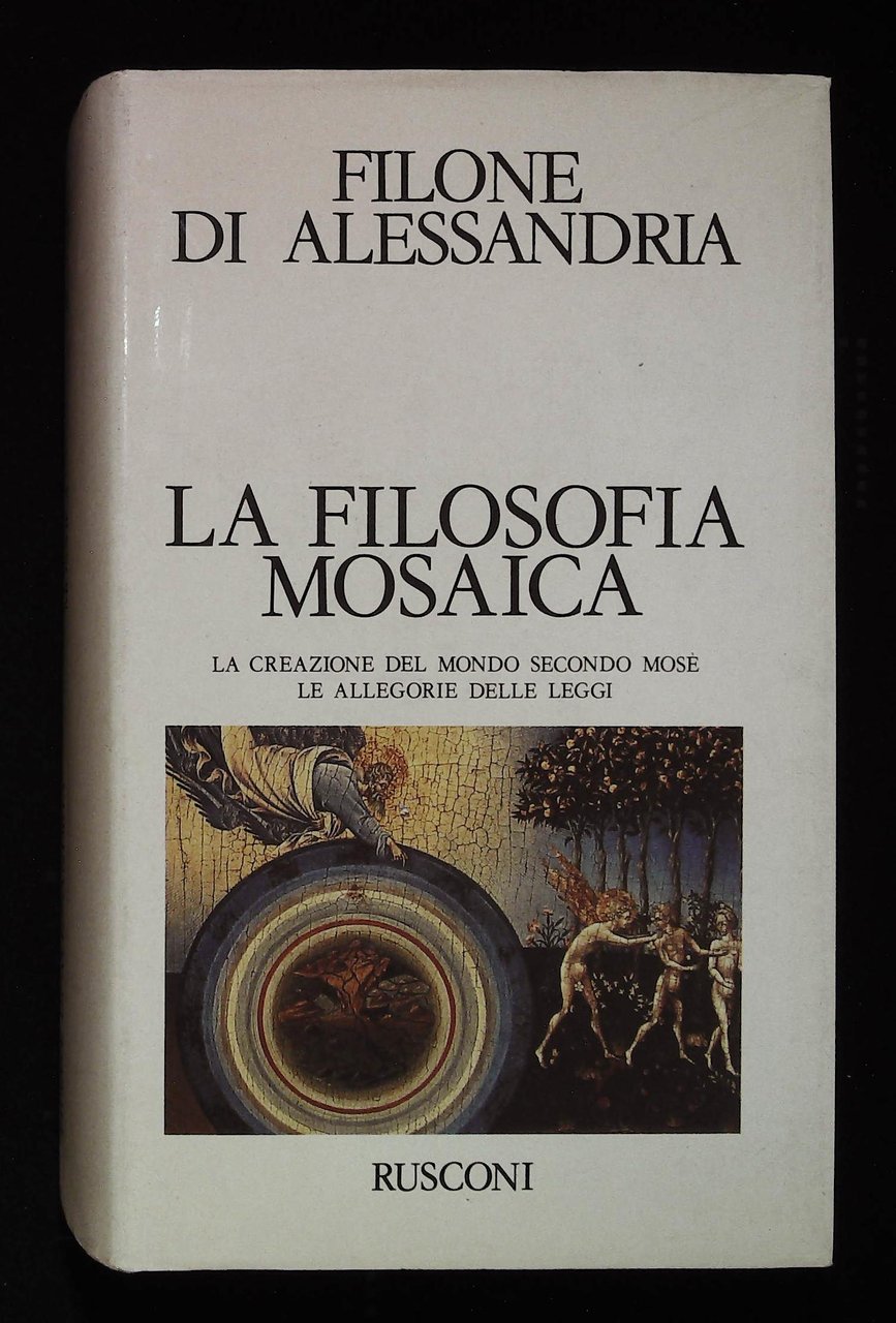 La filosofia mosaica. La creazione del mondo secondo Mosè. Le …