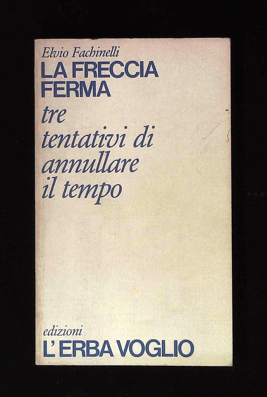 La freccia ferma. Tre tentativi di annullare il tempo | Immagine principale
