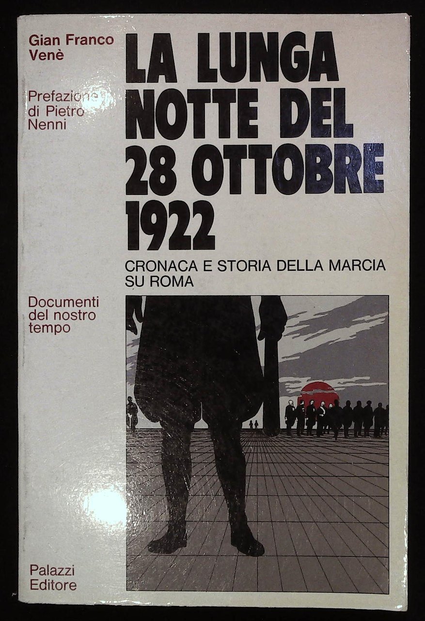 La lunga notte del 28 ottobre 1922. Cronaca e storia …