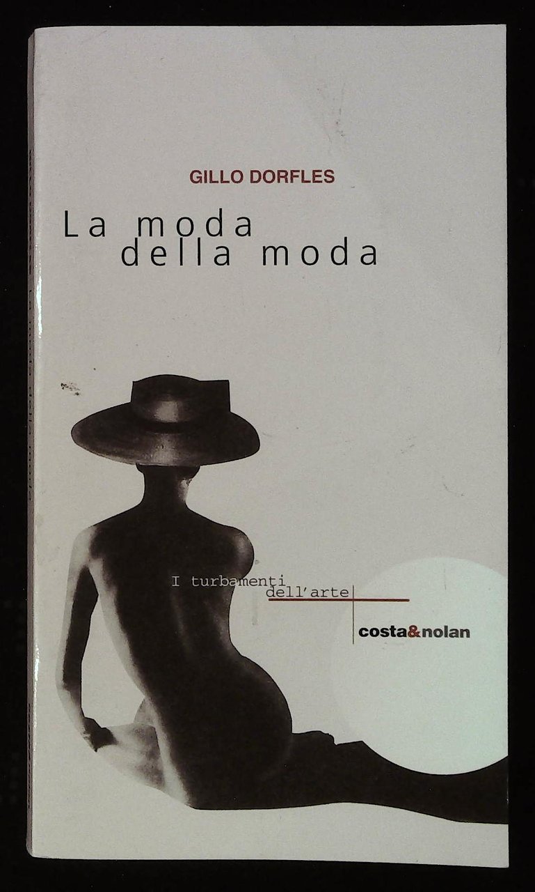 La moda della moda. Con dedica autografa dell'autore a nome …