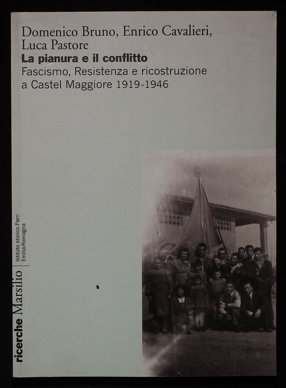 La pianura e il conflitto. Fascismo, Resistenza e ricostruzione a …