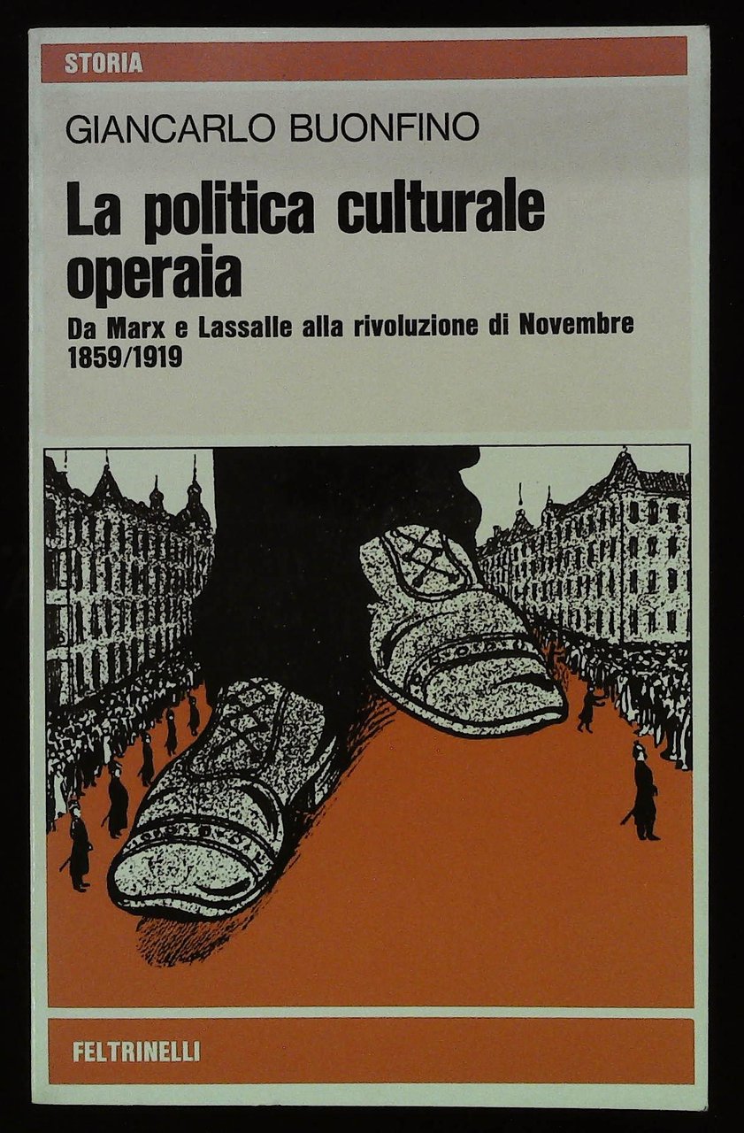 La politica culturale operaia. Da Marx e Lassalle alla rivoluzione …