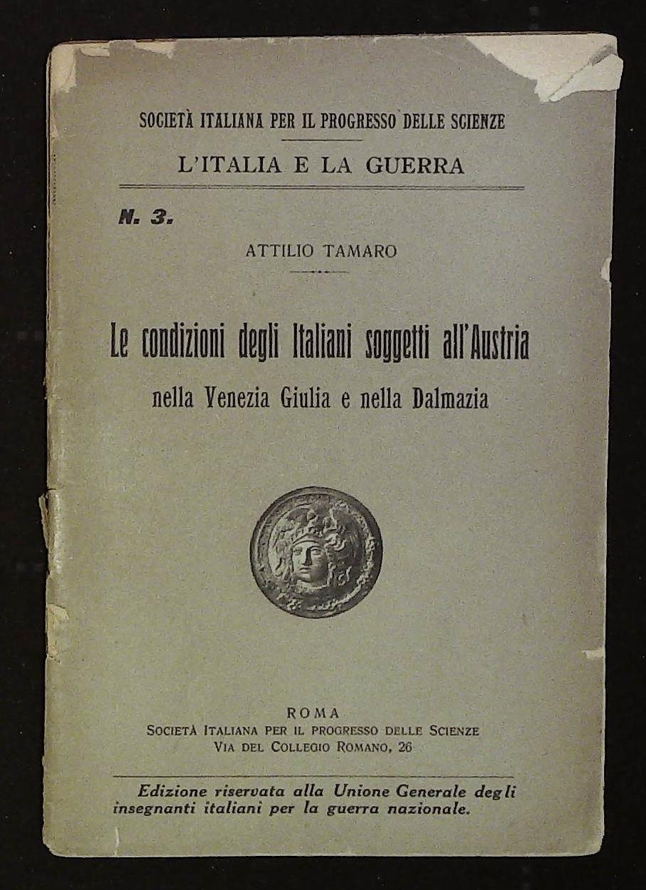 Le condizioni degli Italiani soggetti all'Austria nella Venezia Giulia e …