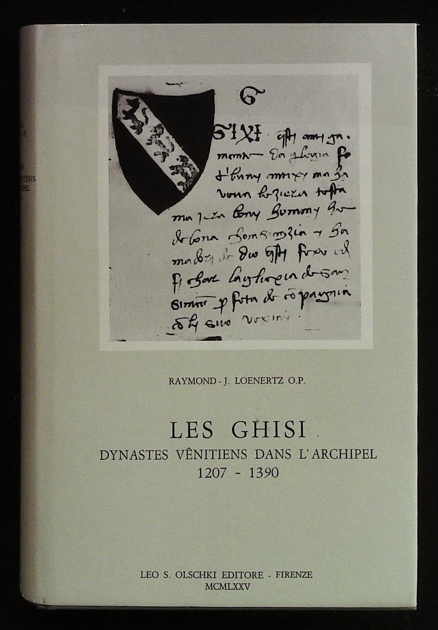 Les Ghisi. Dynastes Venitiens dans l'Archipel. 1207-1390