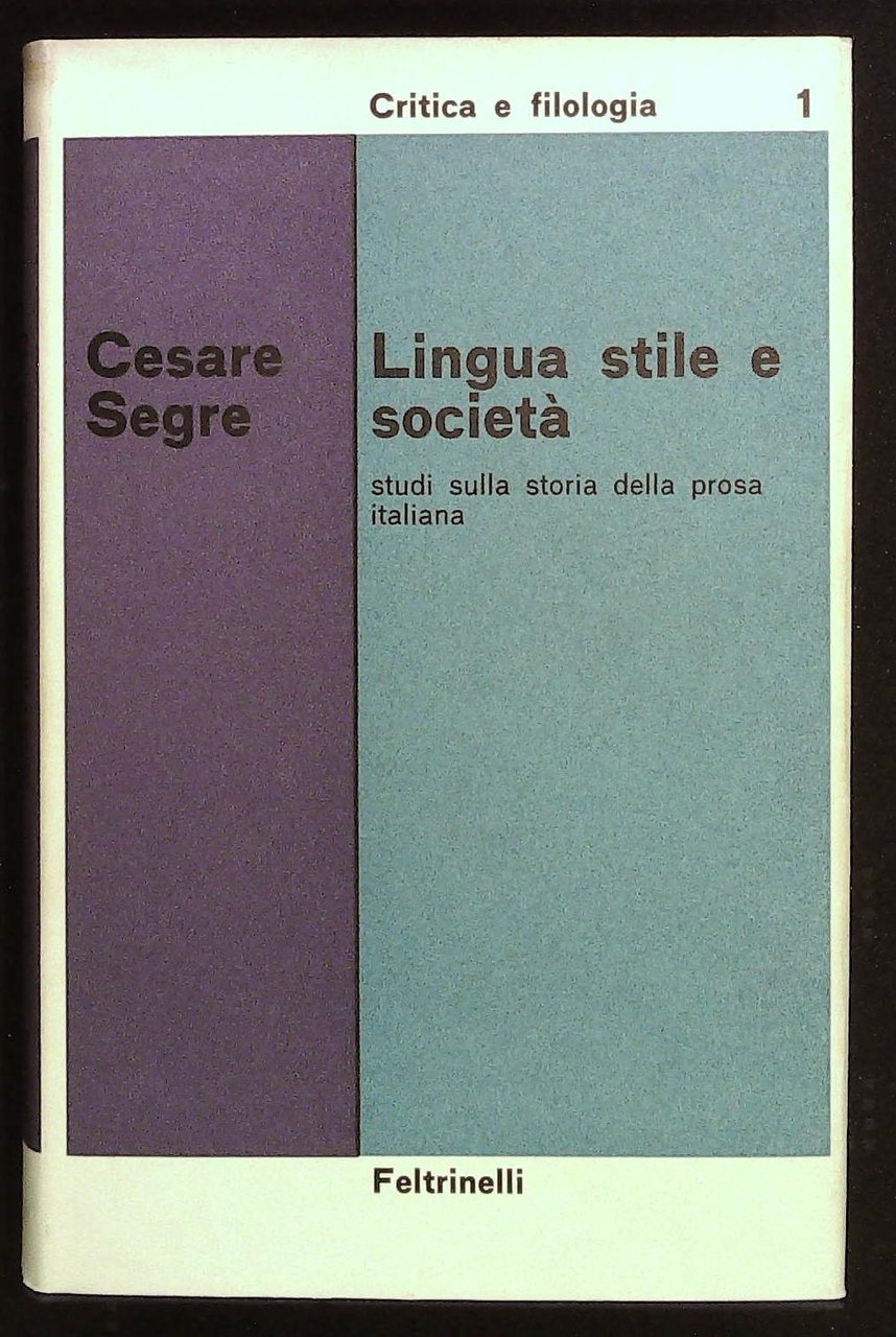 Lingua, stile e società. Studi sulla storia della prosa italiana