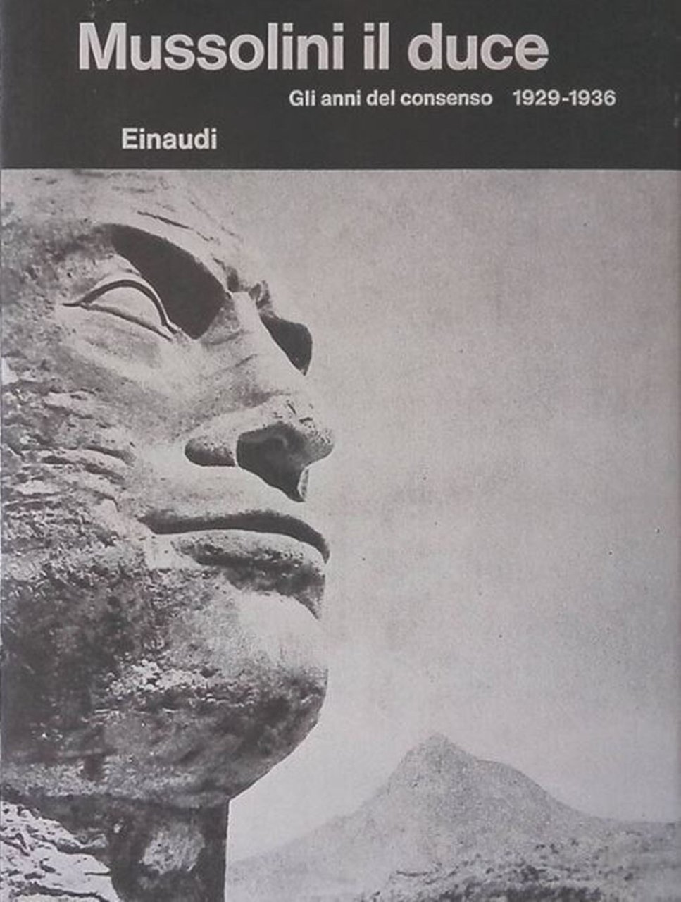 Mussolini il duce. Gli anni del consenso 1929-1936