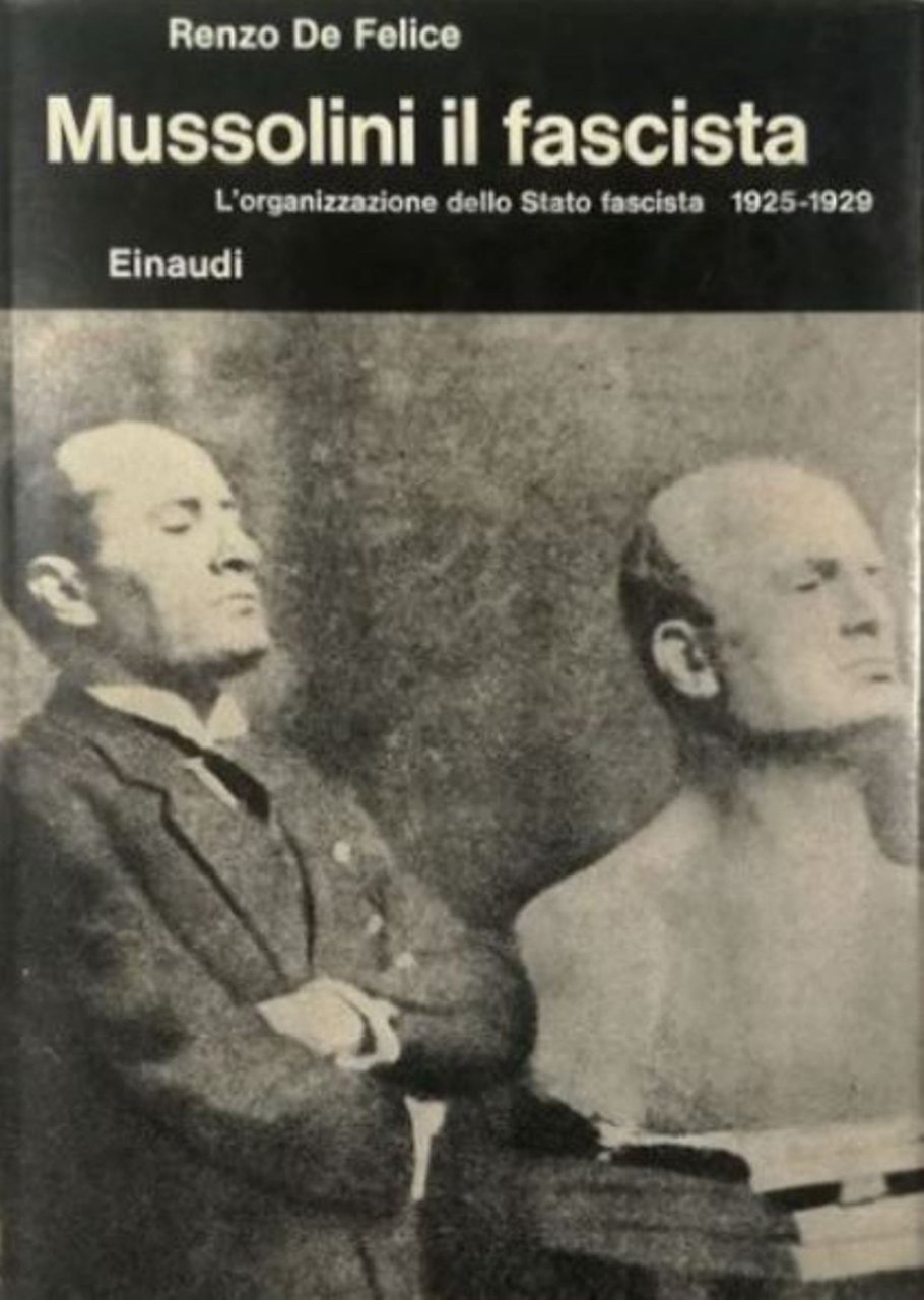 Mussolini il fascista L'organizzazione dello Stato fascista 1925-1929