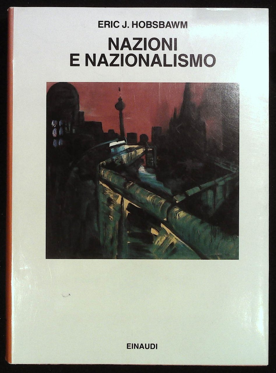 Nazioni e nazionalismo dal 1780. Programma, mito, realtà