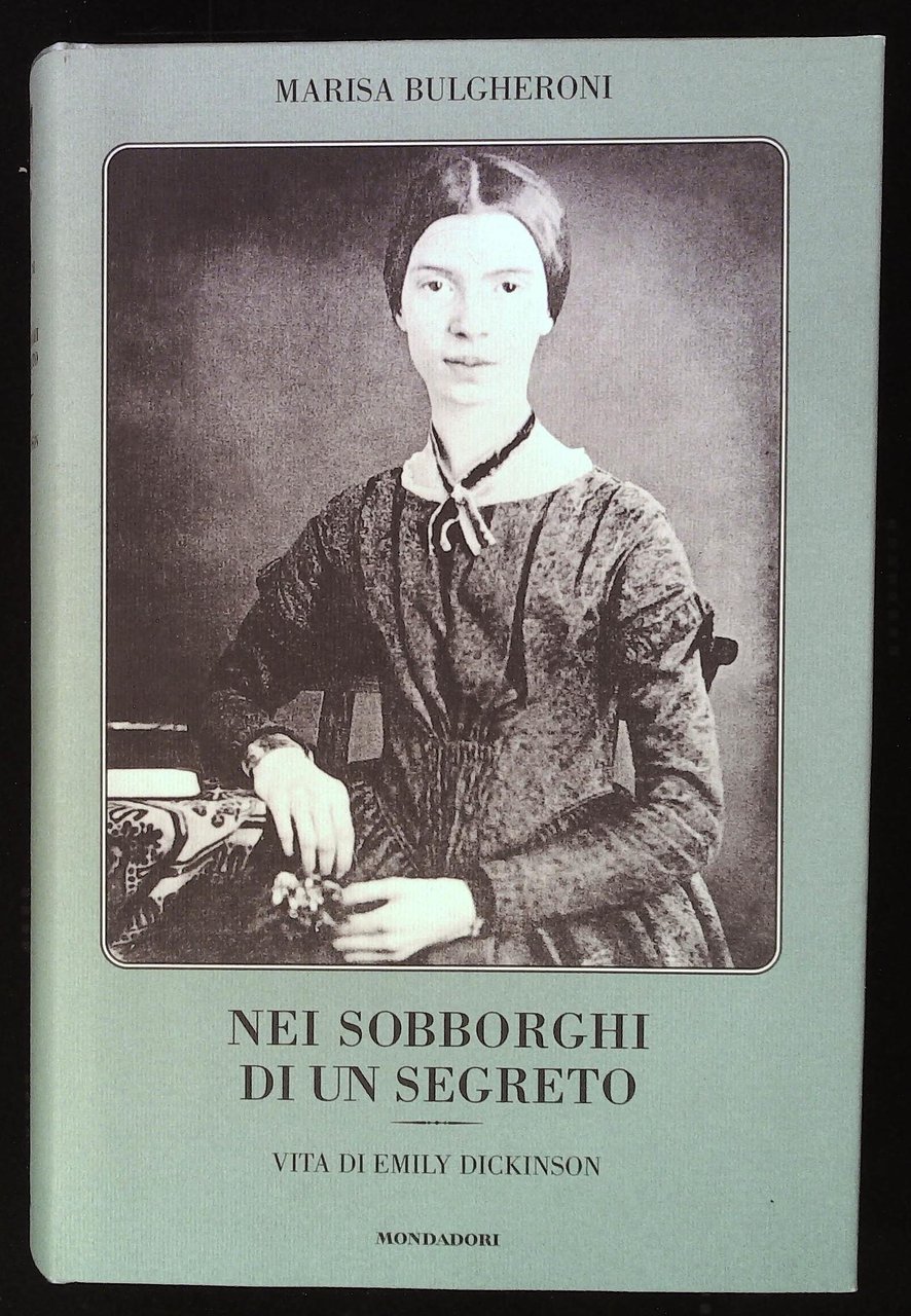 Nei sobborghi di un segreto. Vita di Emily Dickinson