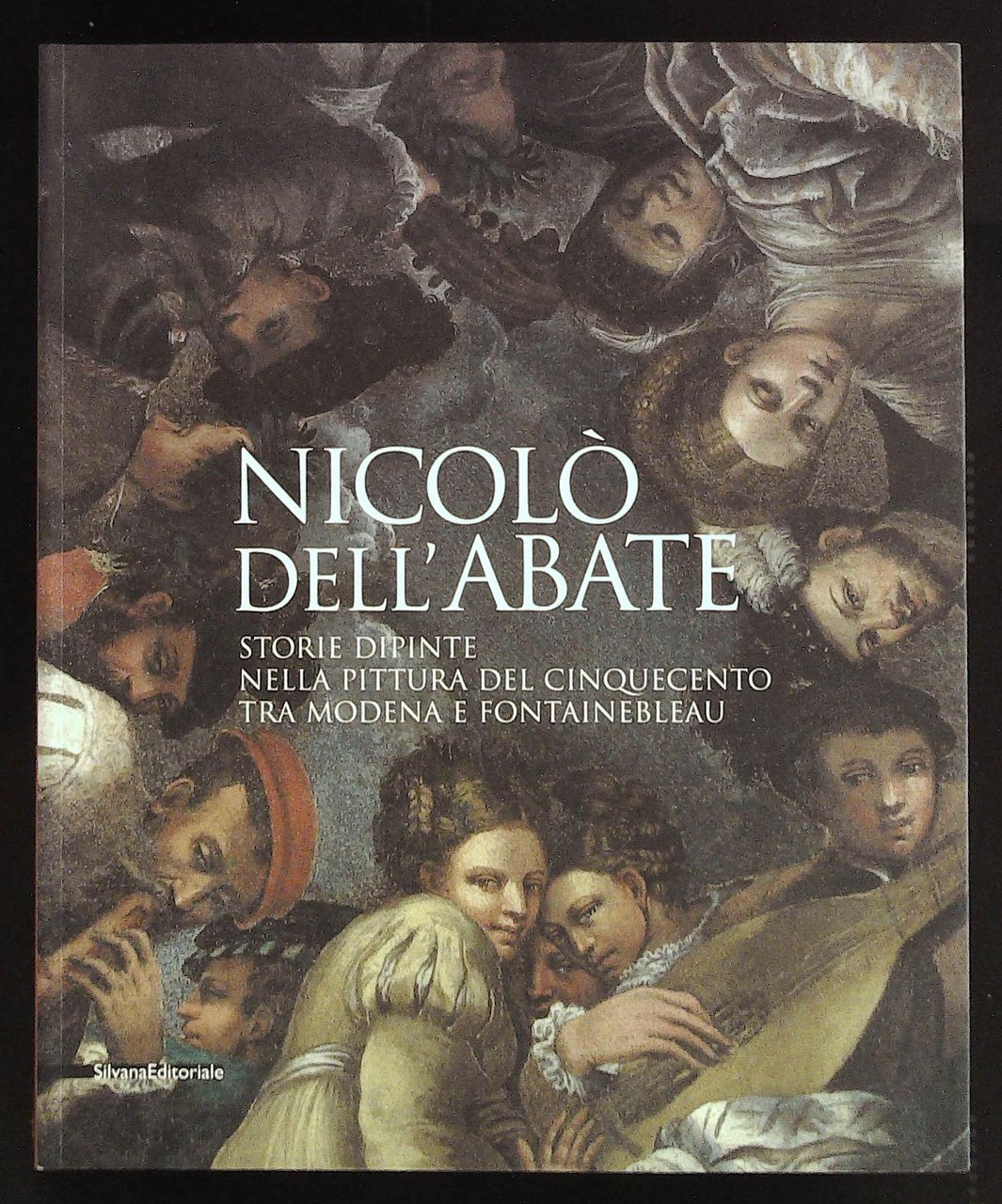 Nicolò Dell'Abate. Storie dipinte nella pittura del Cinquecento tra Modena …