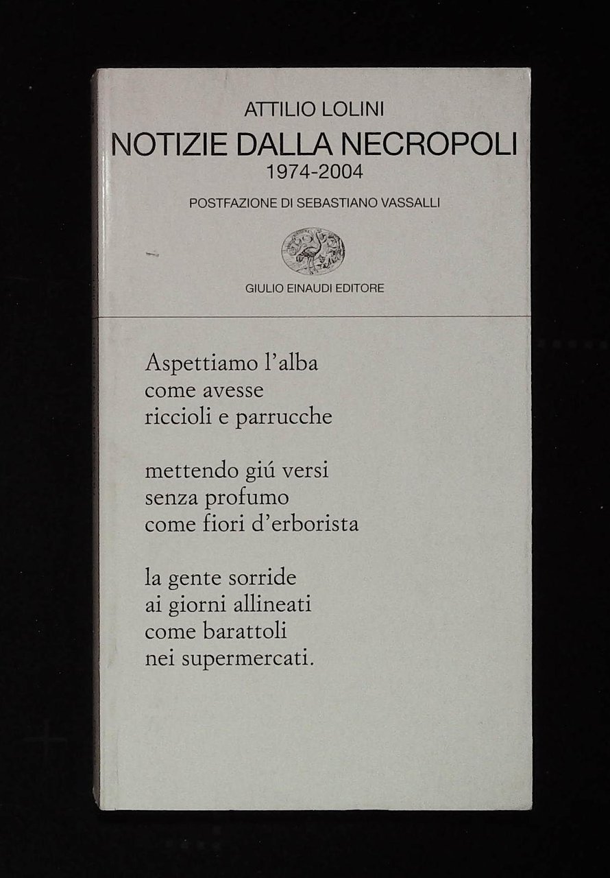 Notizie dalla necropoli. 1974 - 2004