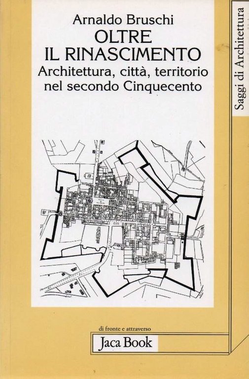 Oltre il Rinascimento. Architettura, città, territorio nel secondo Cinquecento