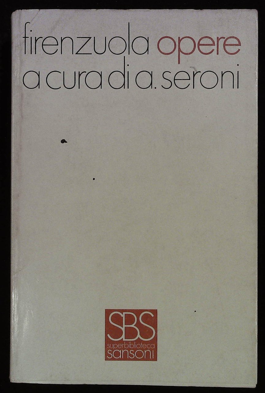 Opere. A cura di A. Seroni