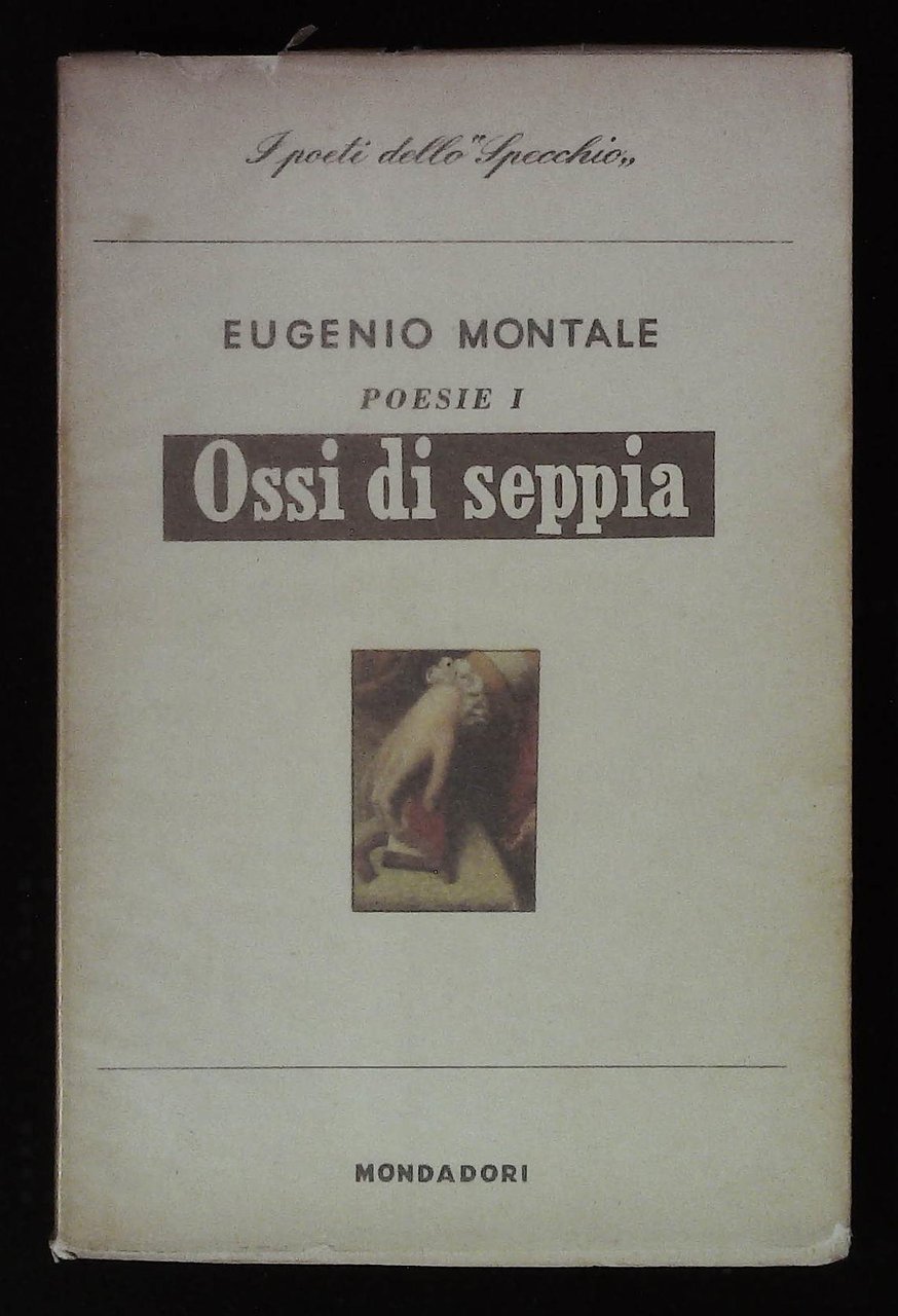 Ossi di seppia. Poesie I. 1920 - 1927