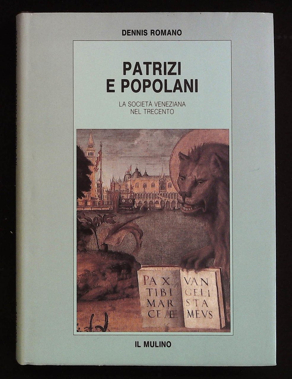 Patrizi e popolani. La società di Venezia nel Trecento