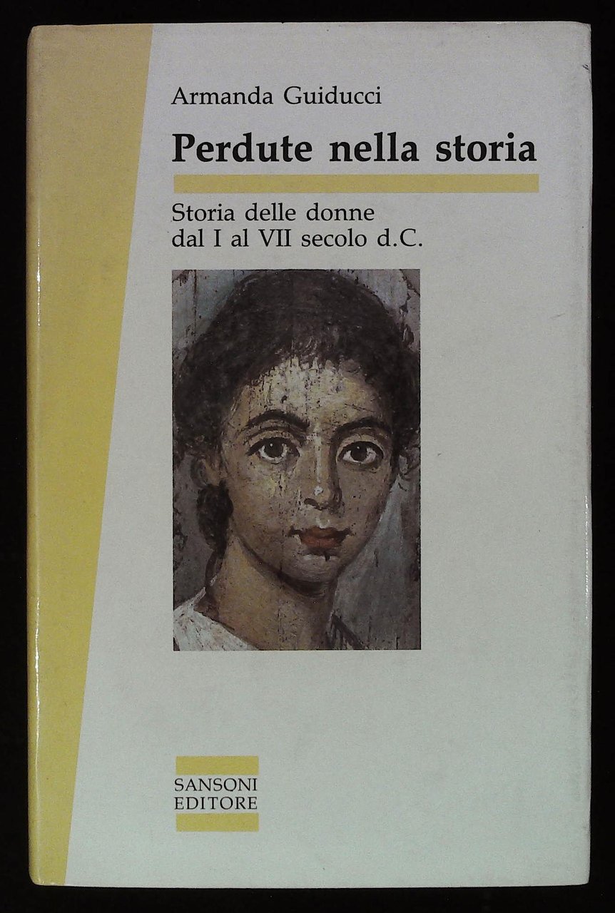 Perdute nella storia. Storia delle donne dal I al VII …