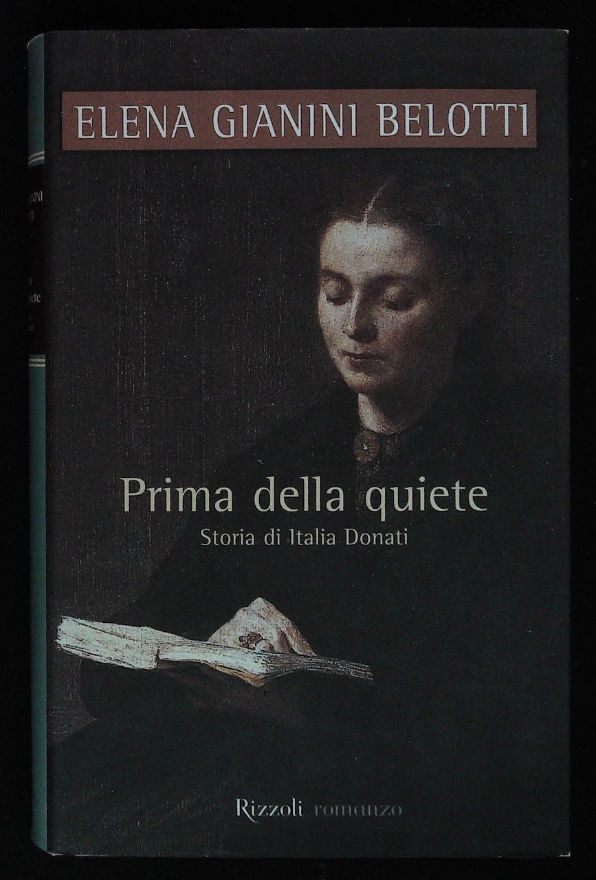 Prima della quiete. Storia di Italia Donati. Con dedica autografa …