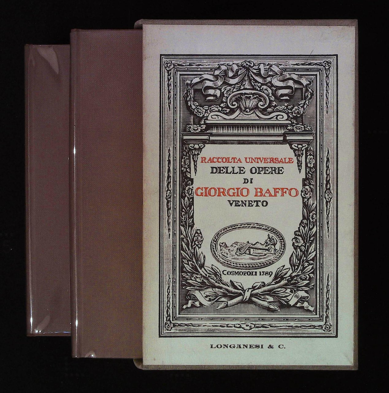 Raccolta universale delle opere di Giorgio Baffo, patrizio veneto. Due …