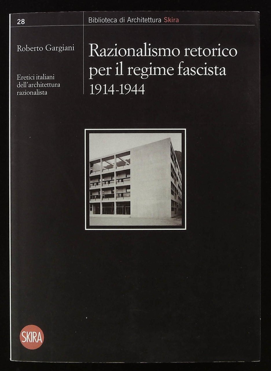 Razionalismo retorico per il regime fascista 1914-1944