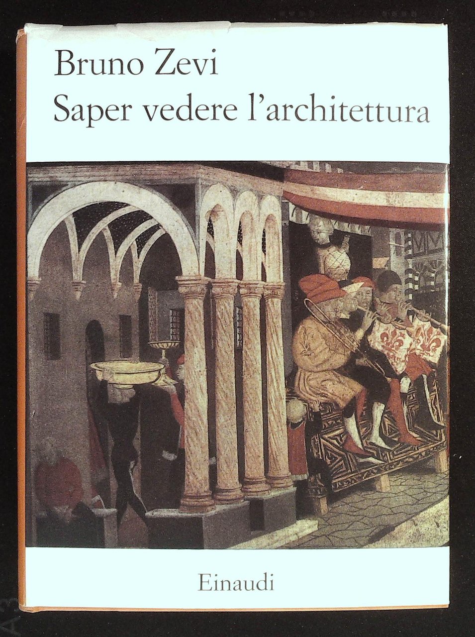 Saper vedere l'architettura. Saggio sull'interpretazione spaziale dell'architettura