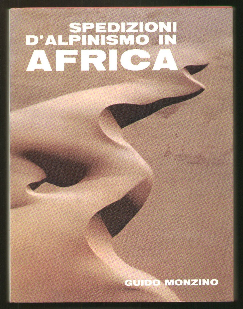 Spedizioni d'alpinismo in Africa. Atti della spedizioni G. M. 1959/60 …