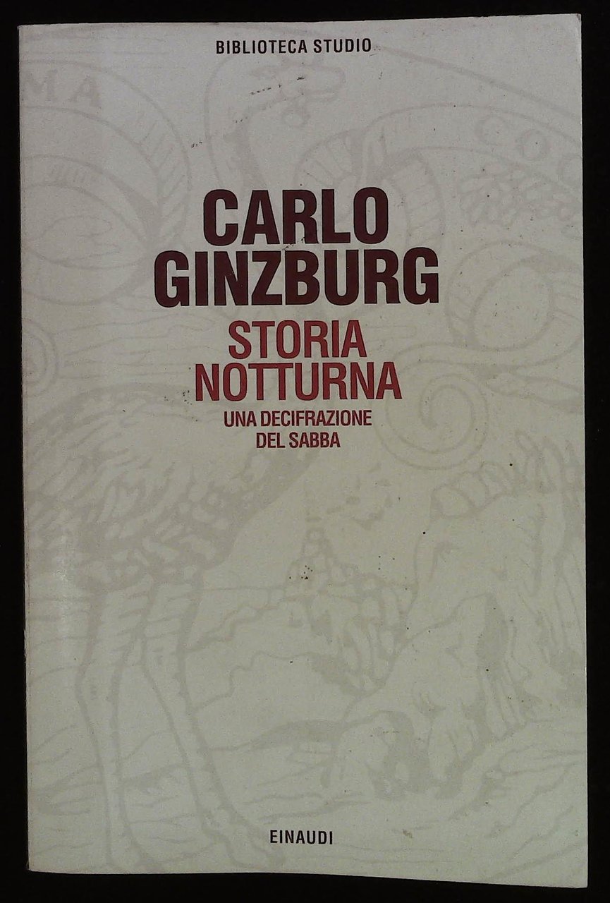 Storia notturna. Una decifrazione del sabba