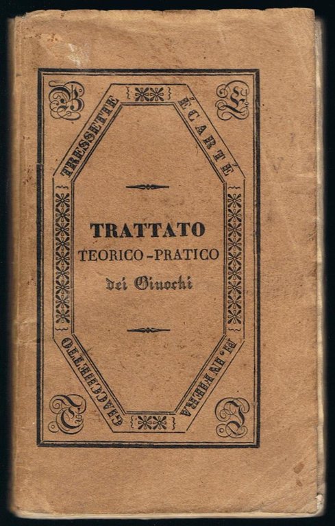 Trattato teorico-pratico dei Giuochi.Tressette, écarté, mercante in fiera e giacchetto