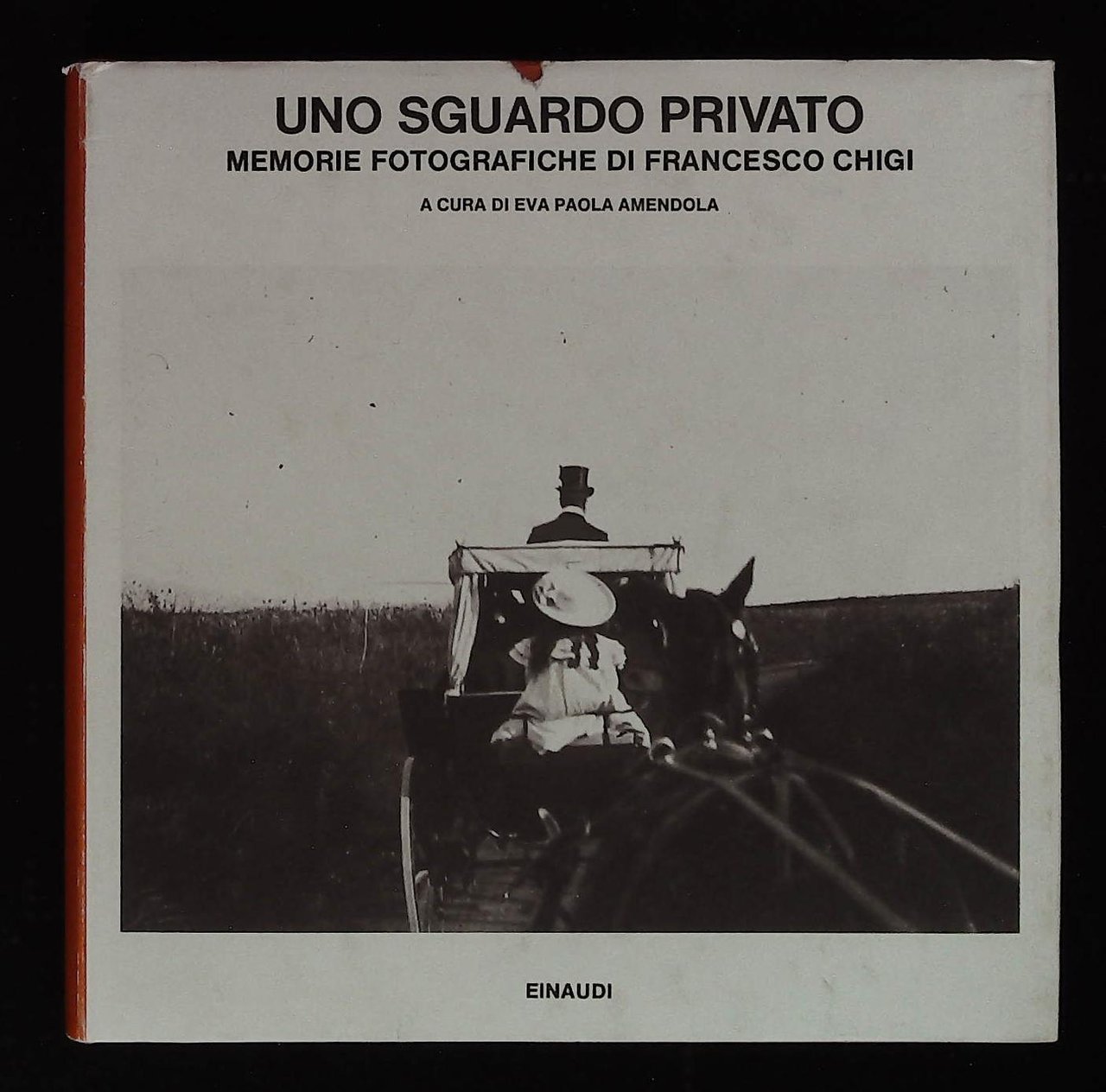 Uno sguardo privato. Memorie fotografiche di Francesco Chigi