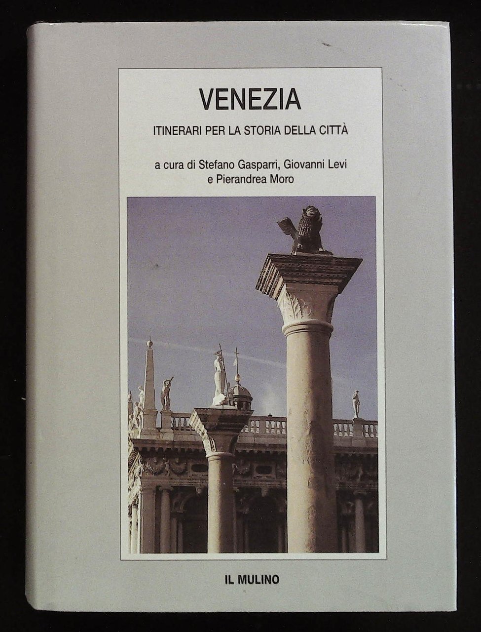 Venezia. Itinerari per la storia della città