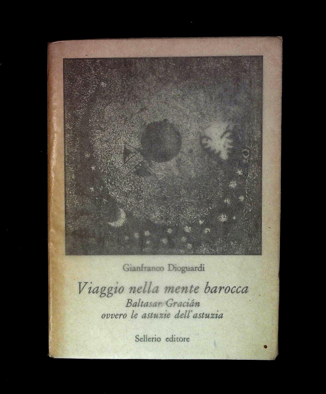 Viaggio nella mente barocca. Baltasar Gracian ovvero le astuzie dell'astuzia