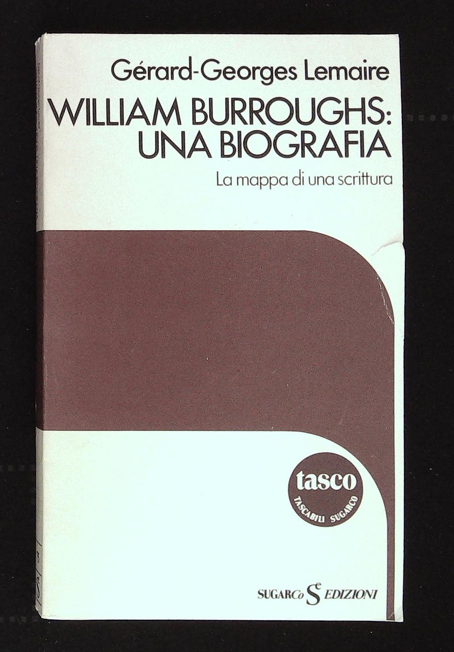 William Burroughs: Una biografia. La mappa di una scrittura