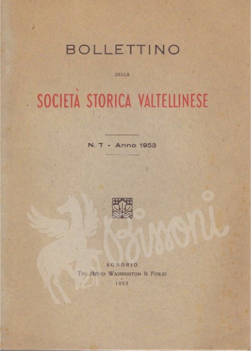 BOLLETTINO DELLA SOCIETA' STORICA VALTELLINESE N. 7 1953