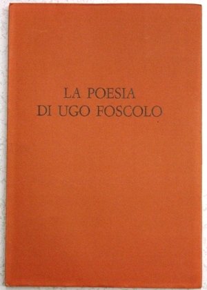 la Poesia di Ugo Foscolo