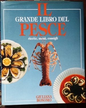 il grande libro del pesce - ricette menu consigli