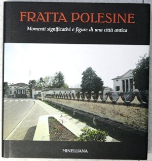 Fratta Polesine - Momenti significativi e figure di una città …